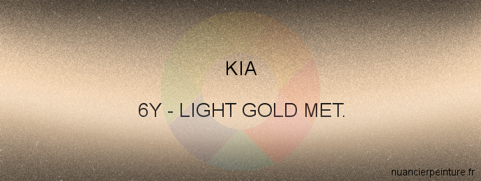 Peinture Kia 6Y Light Gold Met.