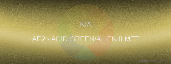 Peinture Kia AE2 Acid Green/alien Ii Met.