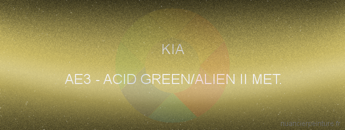 Peinture Kia AE3 Acid Green/alien Ii Met.