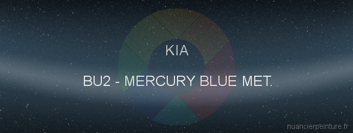 Peinture Kia BU2 Mercury Blue Met.