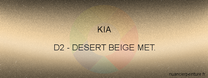 Peinture Kia D2 Desert Beige Met.