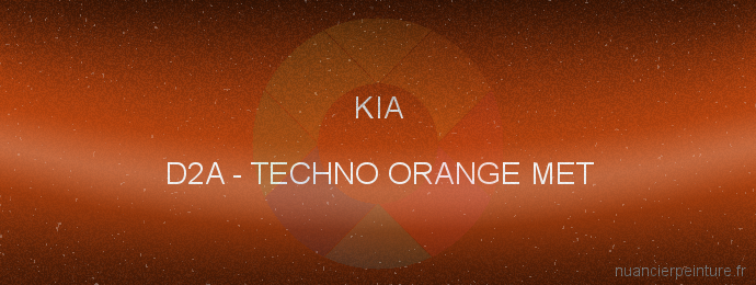 Peinture Kia D2A Techno Orange Met