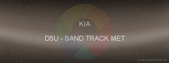 Peinture Kia D5U Sand Track Met