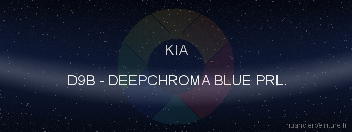 Peinture Kia D9B Deepchroma Blue Prl.