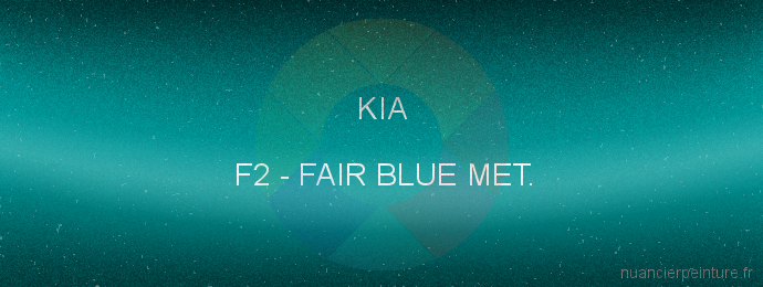 Peinture Kia F2 Fair Blue Met.