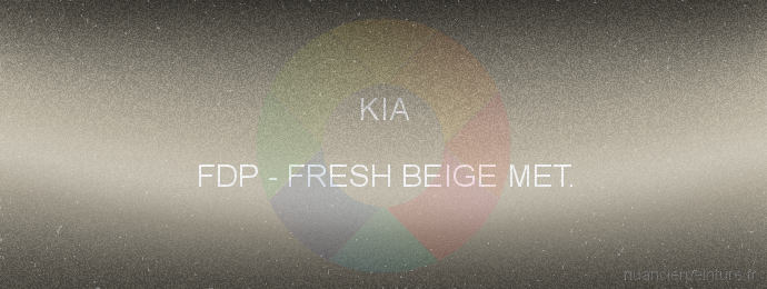 Peinture Kia FDP Fresh Beige Met.