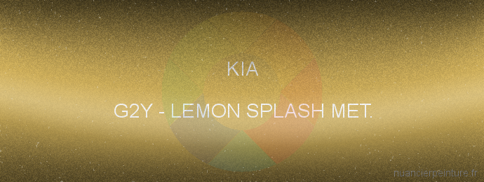 Peinture Kia G2Y Lemon Splash Met.