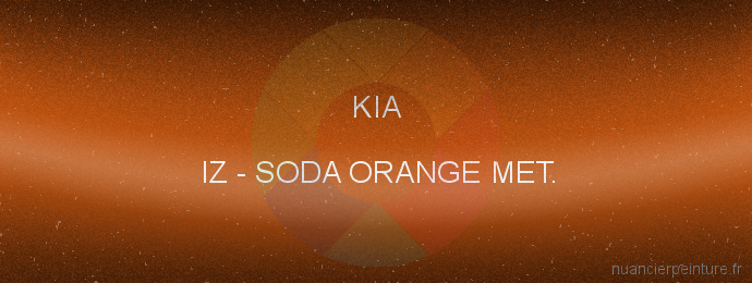 Peinture Kia IZ Soda Orange Met.