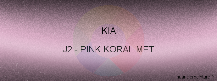 Peinture Kia J2 Pink Koral Met.