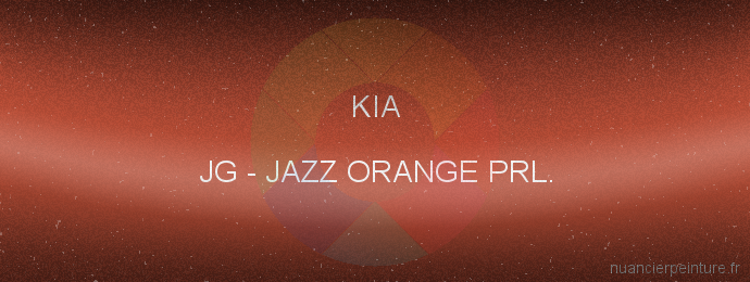 Peinture Kia JG Jazz Orange Prl.