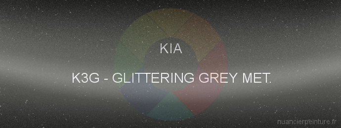 Peinture Kia K3G Glittering Grey Met.