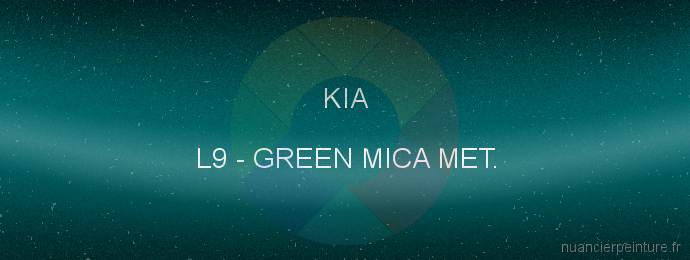 Peinture Kia L9 Green Mica Met.