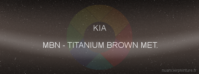 Peinture Kia MBN Titanium Brown Met.