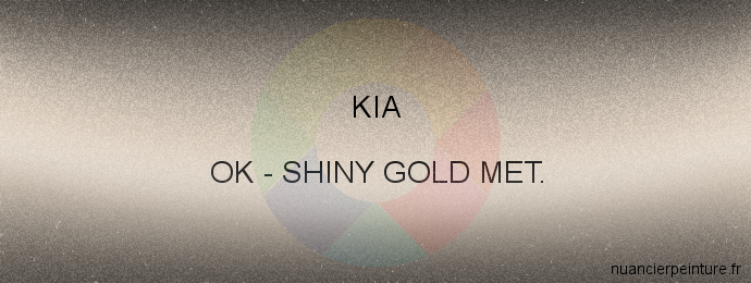 Peinture Kia OK Shiny Gold Met.