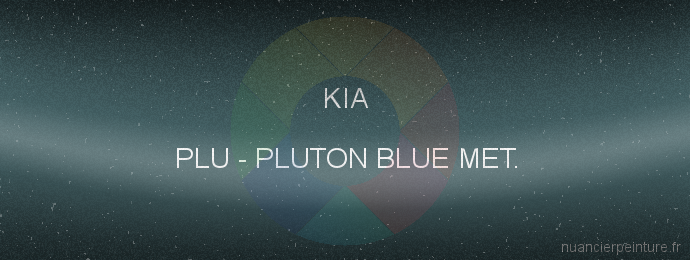 Peinture Kia PLU Pluton Blue Met.