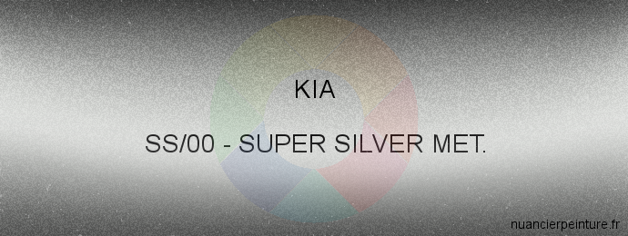 Peinture Kia SS/00 Super Silver Met.