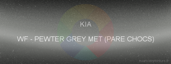 Peinture Kia WF Pewter Grey Met (pare Chocs)