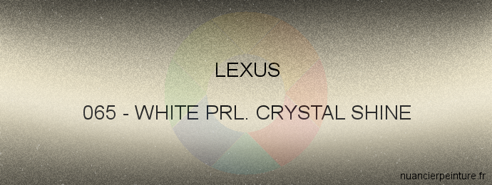 Peinture Lexus 065 White Prl. Crystal Shine