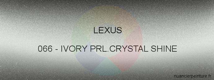 Peinture Lexus 066 Ivory Prl.crystal Shine