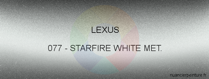 Peinture Lexus 077 Starfire White Met.