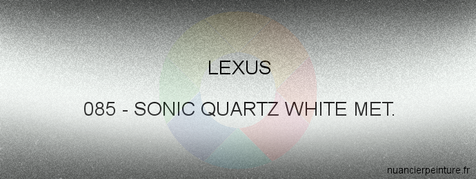Peinture Lexus 085 Sonic Quartz White Met.