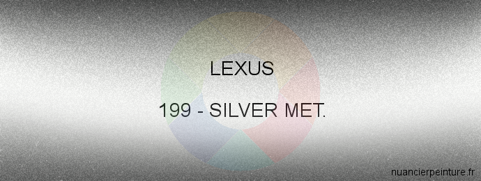 Peinture Lexus 199 Silver Met.