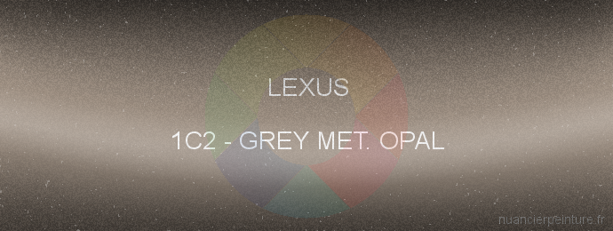 Peinture Lexus 1C2 Grey Met. Opal