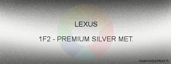 Peinture Lexus 1F2 Premium Silver Met.