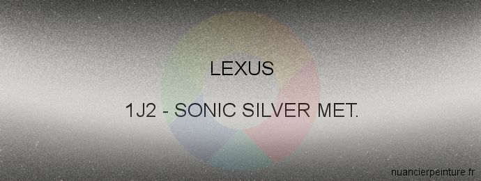 Peinture Lexus 1J2 Sonic Silver Met.