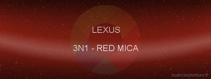 Peinture Lexus 3N1 Red Mica