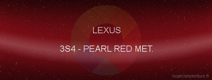 Peinture Lexus 3S4 Pearl Red Met.