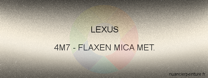 Peinture Lexus 4M7 Flaxen Mica Met.