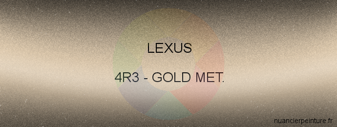 Peinture Lexus 4R3 Gold Met.