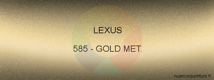 Peinture Lexus 585 Gold Met.