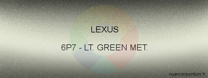 Peinture Lexus 6P7 Lt. Green Met.