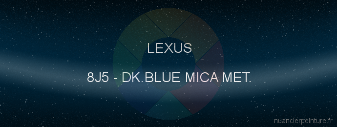 Peinture Lexus 8J5 Dk.blue Mica Met.