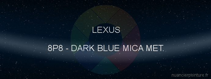 Peinture Lexus 8P8 Dark Blue Mica Met.