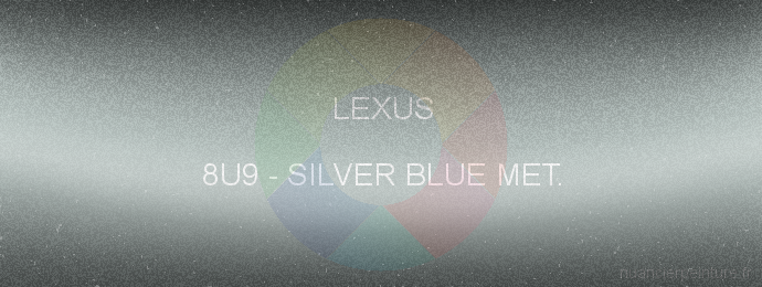 Peinture Lexus 8U9 Silver Blue Met.
