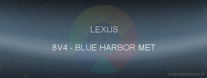 Peinture Lexus 8V4 Blue Harbor Met
