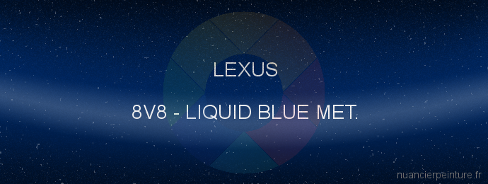 Peinture Lexus 8V8 Liquid Blue Met.