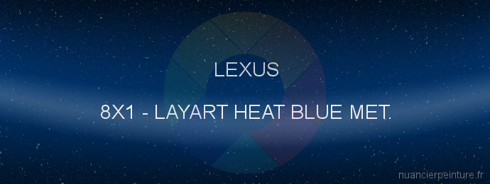 Peinture Lexus 8X1 Layart Heat Blue Met.