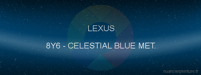 Peinture Lexus 8Y6 Celestial Blue Met.