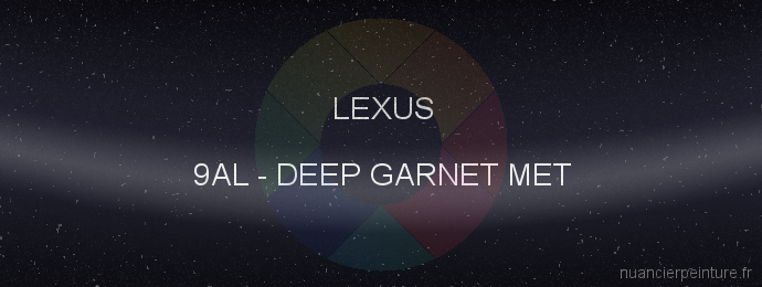Peinture Lexus 9AL Deep Garnet Met