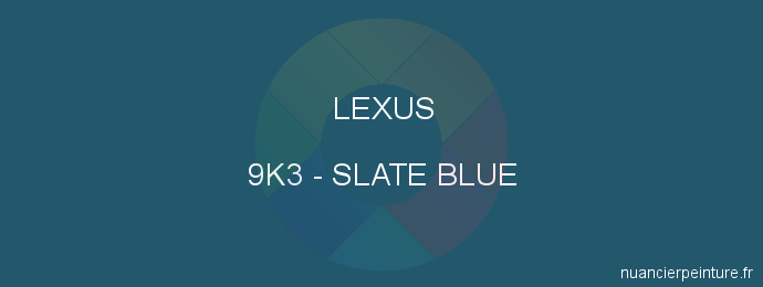 Peinture Lexus 9K3 Slate Blue