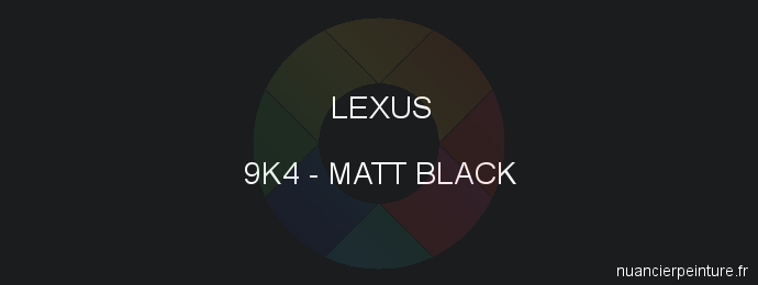 Peinture Lexus 9K4 Matt Black