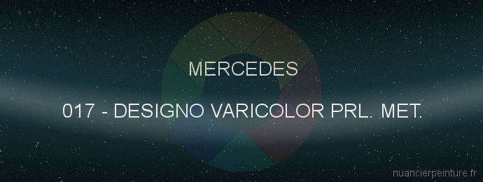 Peinture Mercedes 017 Designo Varicolor Prl. Met.