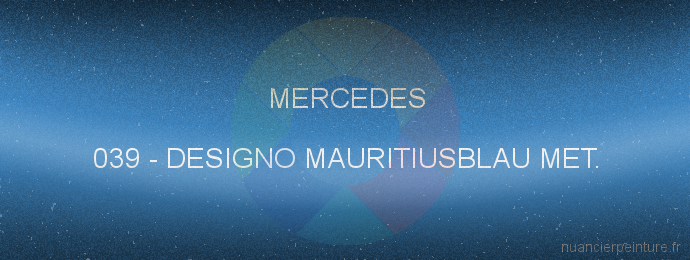 Peinture Mercedes 039 Designo Mauritiusblau Met.