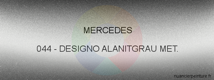 Peinture Mercedes 044 Designo Alanitgrau Met.
