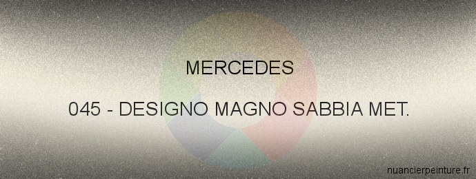 Peinture Mercedes 045 Designo Magno Sabbia Met.