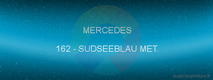 Peinture Mercedes 162 Sudseeblau Met.